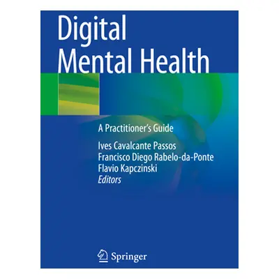 "Digital Mental Health: A Practitioner's Guide" - "" ("Passos Ives Cavalcante")