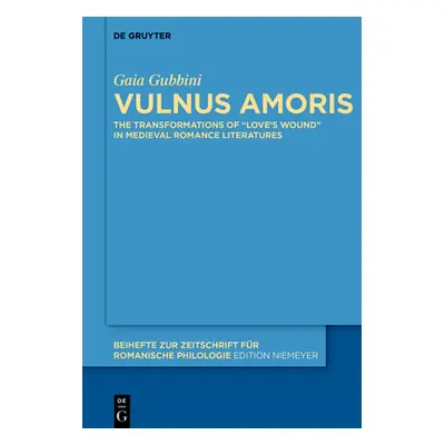 "Vulnus Amoris: The Transformations of Love's Wound" in Medieval Romance Literatures"" - "" ("Gu