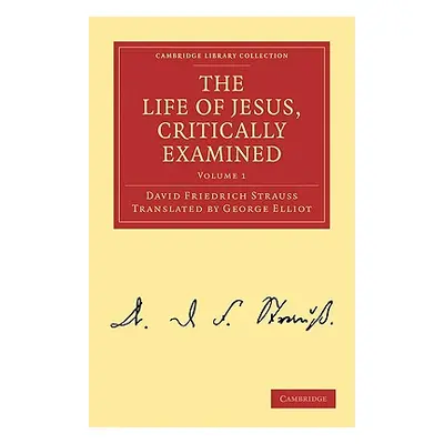 "The Life of Jesus, Critically Examined" - "" ("Strauss David Friedrich")