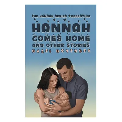 "Hannah Comes Home and Other Stories" - "" ("Govender Hazel")