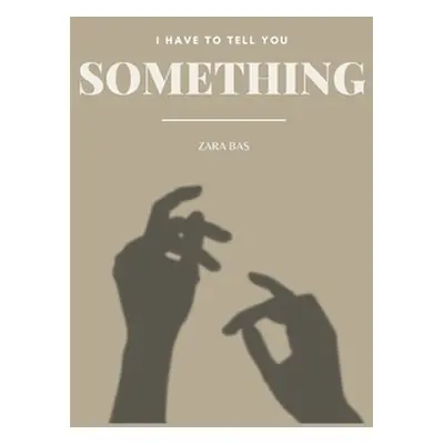 "I Have to Tell You Something" - "" ("Bas Zara")