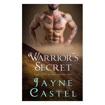 "Warrior's Secret: A Dark Ages Scottish Romance" - "" ("Castel Jayne")