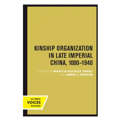 "Kinship Organization in Late Imperial China, 1000-1940: Volume 5" - "" ("Ebrey Patricia Buckley