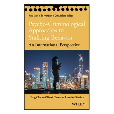 "Psycho-Criminological Approaches to Stalking Behavior: An International Perspective" - "" ("Cha