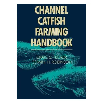 "Channel Catfish Farming Handbook" - "" ("Tucker C. S.")