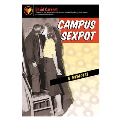 "Campus Sexpot: A Memoir" - "" ("Carkeet David")