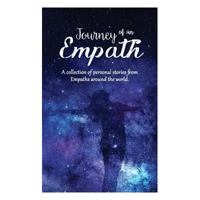 "Journey of an Empath: A collection of personal stories from Empaths around the world" - "" ("Ly