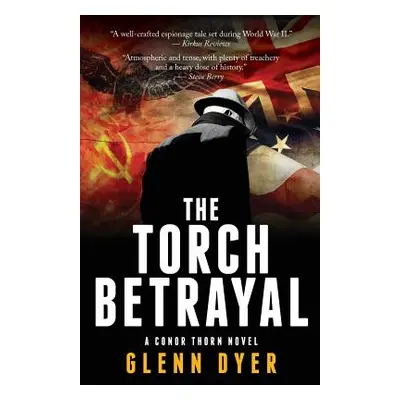 "The Torch Betrayal: A Classic World War II Spy Thriller" - "" ("Dyer Glenn")