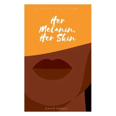 "Her Melanin, Her Skin" - "" ("Kamali David")