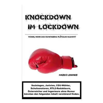 "Knockdown im Lockdown: Wohin, wenn das Hamsterrad pltzlich klemmt?" - "" ("Lindner Marko")