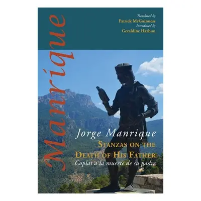 Stanzas on the Death of His Father: Coplas a la muerte de su padre (Manrique Jorge)