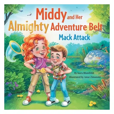 "Middy and Her Almighty Adventure Belt: Mack Attack" - "" ("Blumfeldt Kara")