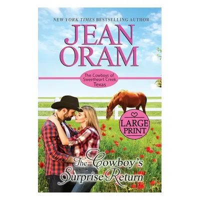 "The Cowboy's Surprise Return: Large Print Edition" - "" ("Oram Jean")