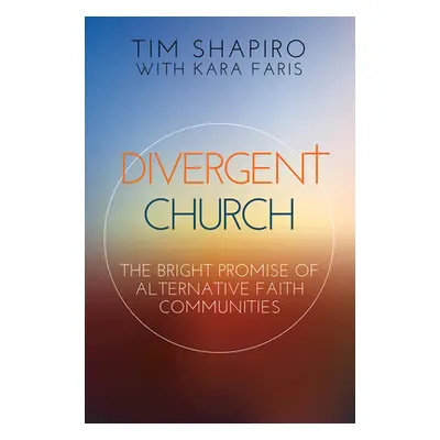 "Divergent Church: The Bright Promise of Alternative Faith Communities" - "" ("Indianapolis Ctr 