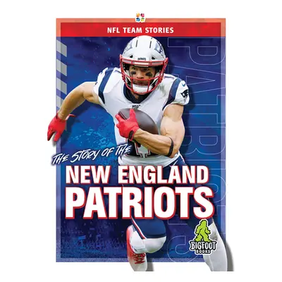 "The Story of the New England Patriots" - "" ("Gigliotti Jim")