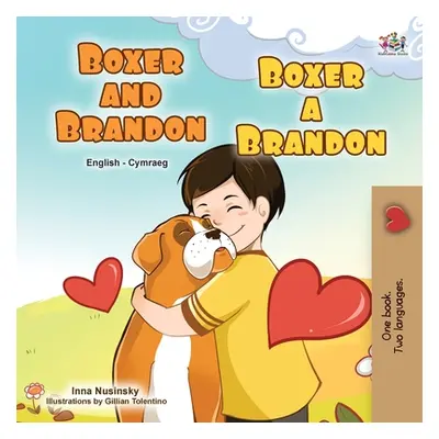 "Boxer and Brandon (English Welsh Bilingual Children's Book)" - "" ("Books Kidkiddos")