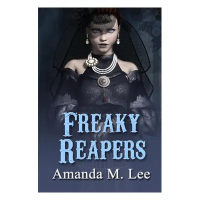 "Freaky Reapers" - "" ("Lee Amanda M.")