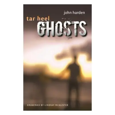 "Tar Heel Ghosts" - "" ("Harden John W. Sr.")