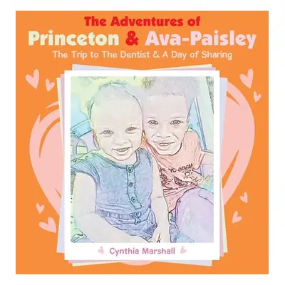 "The Adventures of Princeton & Ava-Paisley: The Trip to the Dentist & a Day of Sharing" - "" ("M