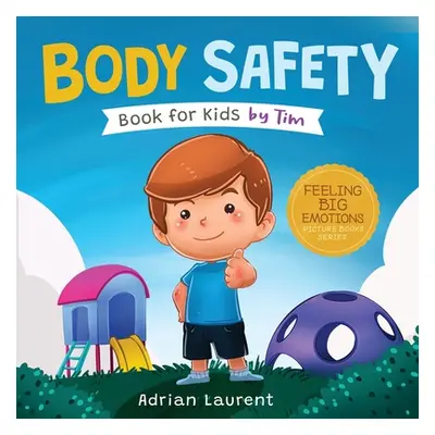 "Body Safety Book for Kids by Tim: Learn Through Story about Safety Circles, Private Parts, Conf