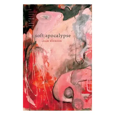 "Soft Apocalypse" - "" ("Nieboer Leah")