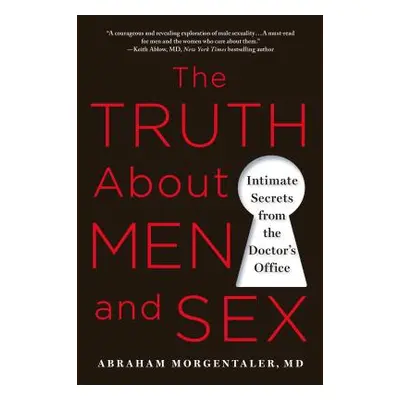 "Truth About Men and Sex" - "" ("Morgentaler Abraham")