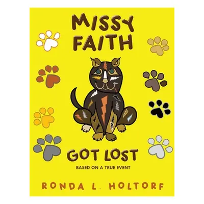 "Missy Faith Got Lost: Based on a True Event" - "" ("Holtorf Ronda")