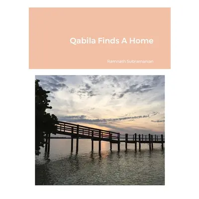 "Qabila Finds A Home" - "" ("Subramanian Ramnath")