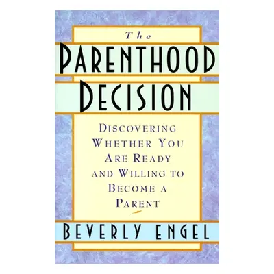 "Parenthood Decision" - "Discovering Whether You Are Ready and Willing to Become a Parent" ("Eng