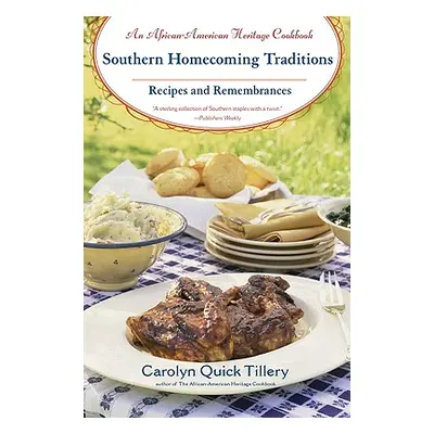 "Southern Homecoming Traditions: Recipes and Remembrances" - "" ("Tillery Carolyn Q.")