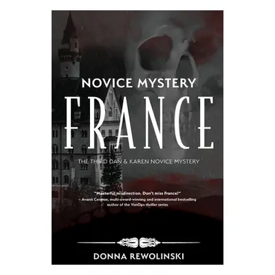 "Novice Mystery - France: The Third Dan and Karen Novice Mystery" - "" ("Rewolinski Donna")