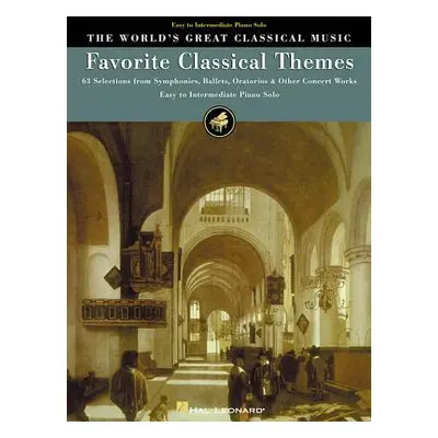 "Favorite Classical Themes: 63 Selections from Symphonies, Ballets, Oratorios & Other Concert Wo