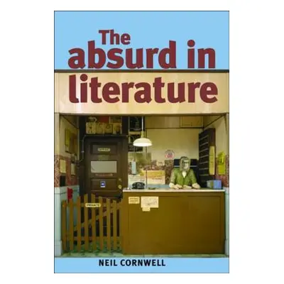 "The Absurd in Literature" - "" ("Cornwell Neil")