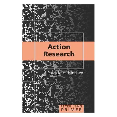 "Action Research Primer" - "" ("Hinchey Patricia H.")