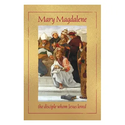 "Mary Magdalene, the disciple whom Jesus loved" - "" ("Wegh Anne-Marie")