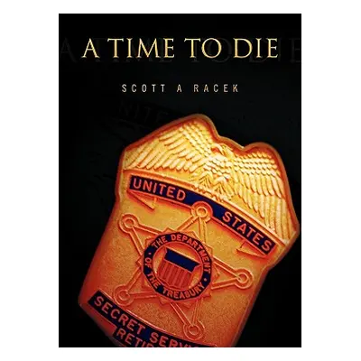 "A Time to Die" - "" ("Racek Scott A.")