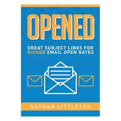 "Opened: Great Subject Lines for Higher Email Open Rates" - "" ("Littleton Nathan")