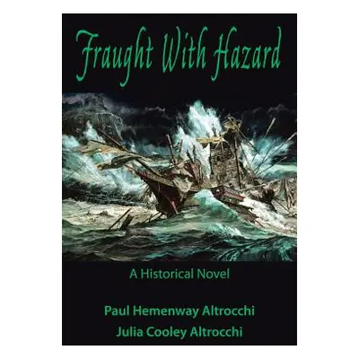 "Fraught with Hazard: The Heroic Saga of Shipwrecked Armada Survivors in Ireland" - "" ("Paul &.