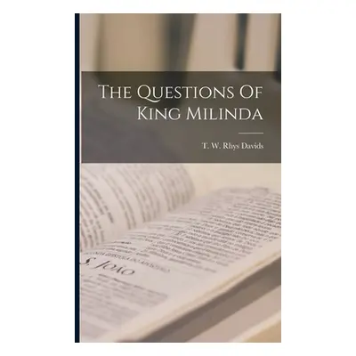 "The Questions Of King Milinda" - "" ("Davids T. W. Rhys")