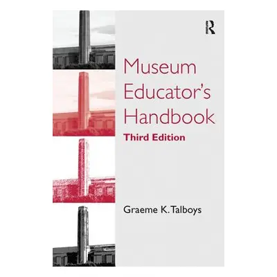 "Museum Educator's Handbook" - "" ("Talboys Graeme K.")