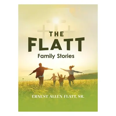 "The Flatt Family Stories" - "" ("Flatt Ernest Allen")