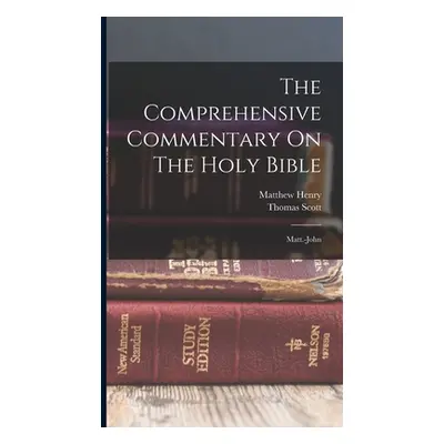 "The Comprehensive Commentary On The Holy Bible: Matt.-john" - "" ("Henry Matthew")