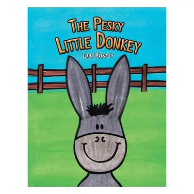 "The Pesky Little Donkey" - "" ("Brantley Elaine")