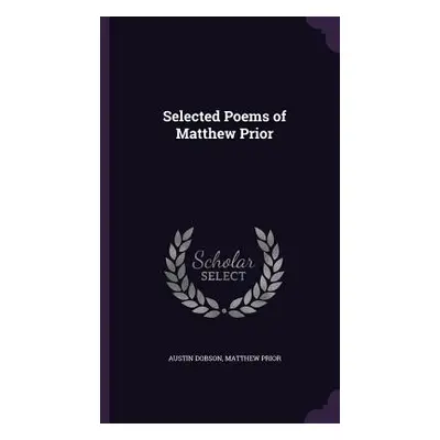 "Selected Poems of Matthew Prior" - "" ("Dobson Austin")