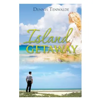 "Island Getaway" - "" ("Tenwalde Dennis")