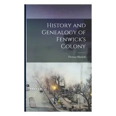 "History and Genealogy of Fenwick's Colony" - "" ("Shourds Thomas")