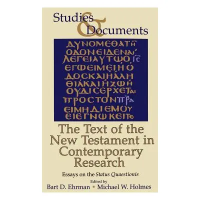 "The Text of the New Testament in Contemporary Research: Essayson the Status Quaestionis" - "" (