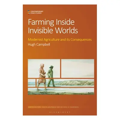 "Farming Inside Invisible Worlds: Modernist Agriculture and Its Consequences" - "" ("Campbell Hu