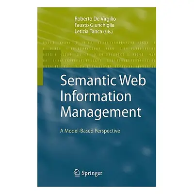 "Semantic Web Information Management: A Model-Based Perspective" - "" ("De Virgilio Roberto")