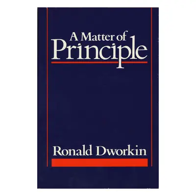 "A Matter of Principle" - "" ("Dworkin Ronald")